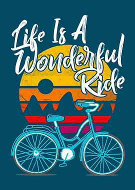 Life is A Wonderful Ride