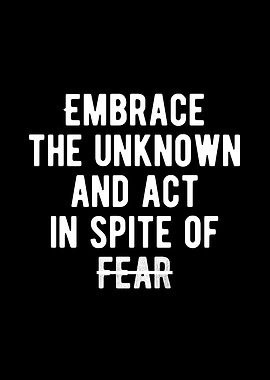 Embrace The Unknown