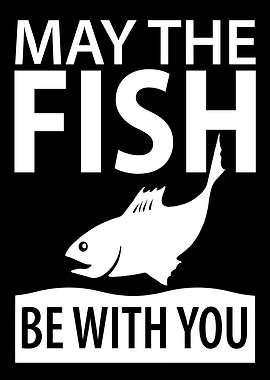 May The Fish Be With You