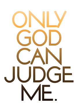 Only God Can Judge Me 2