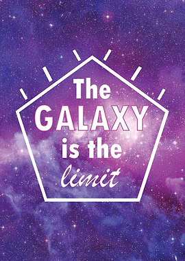 Galaxy is the limit