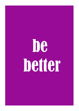 be better