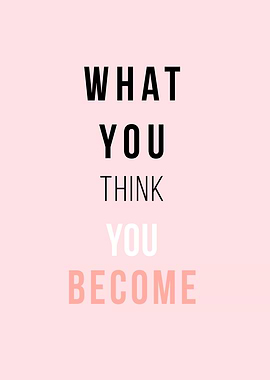 What you think you become