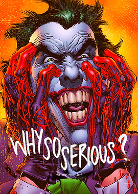 Why So Serious?