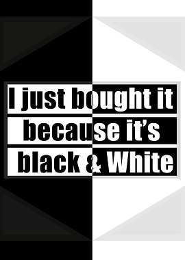 Black and white