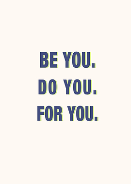 Be You Do You For You BW
