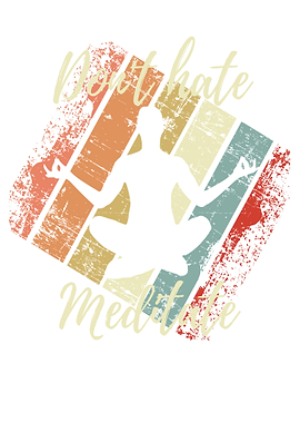 Dont hate meditate