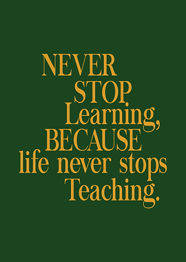Never Stop Learning