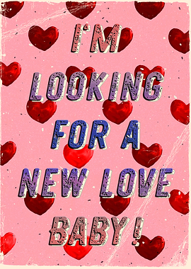 Im looking for a new Love