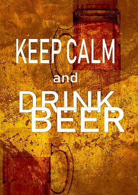 keep calm drink beeerr