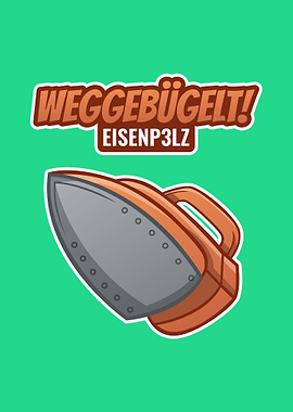Weggebuegelt Eisenp3lz
