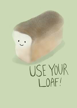 Use your Loaf