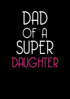 Dad of A Super Daughter