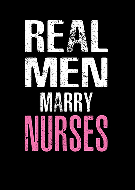 Real Men Marry Nurses