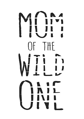 Mom Of The Wild One