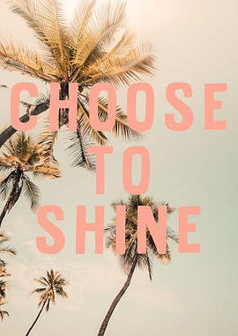 Choose To Shine