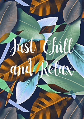 Just Chill and Relax