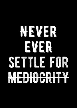 No To Mediocrity Quote