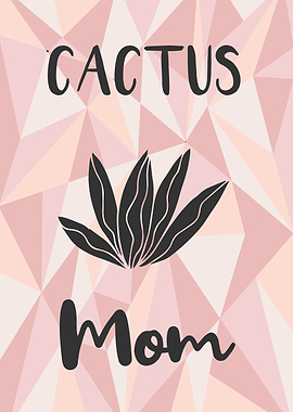 Cactus Mom 1