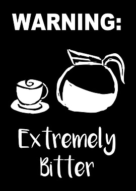 Extremely Bitter Coffee 30