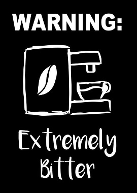 Extremely Bitter Coffee 1