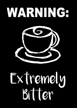 Extremely Bitter Coffee 5