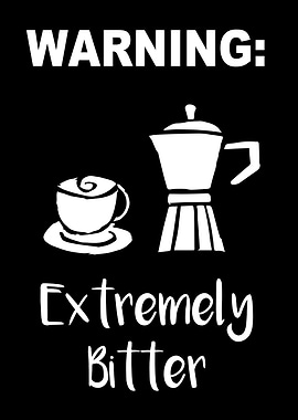 Extremely Bitter Coffee 3