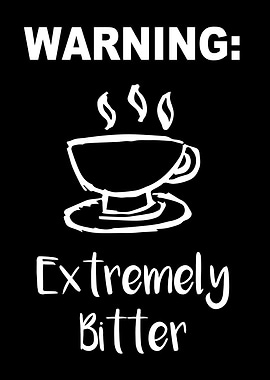 Extremely Bitter Coffee 24