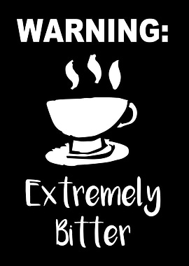 Extremely Bitter Coffee 13