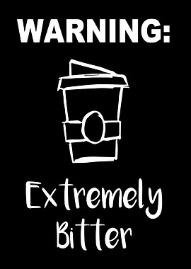 Extremely Bitter Coffee 26