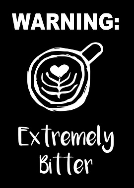 Extremely Bitter Coffee 22