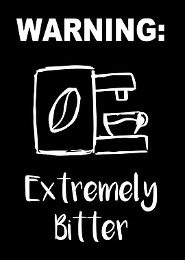 Extremely Bitter Coffee 10