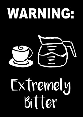 Extremely Bitter Coffee 8