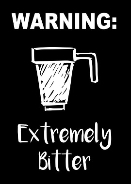 Extremely Bitter Coffee 4