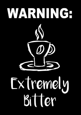 Extremely Bitter Coffee 11