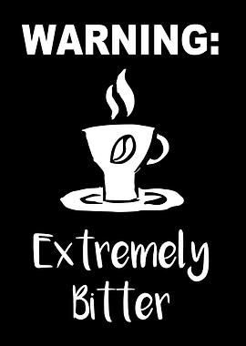 Extremely Bitter Coffee 12