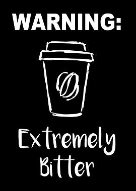 Extremely Bitter Coffee 16