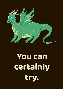 You Can Try Green Dragon