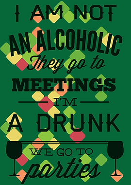 I Am Not An Alcoholic