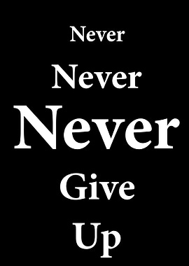 Never give up