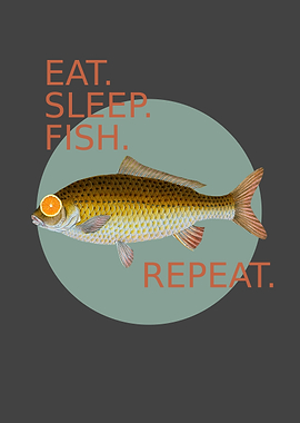Eat Sleep Fish Repeat