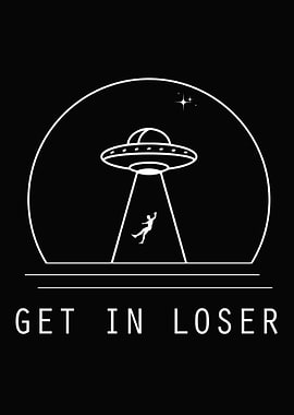 Get In Loser Minimalist