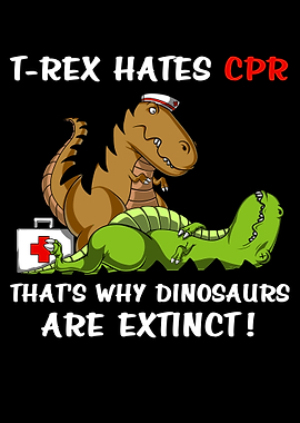 Dinosaur T Rex Hates CPR