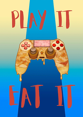 PLAY IT EAT IT