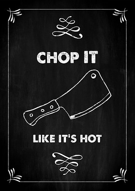 Chop it like its hot KP