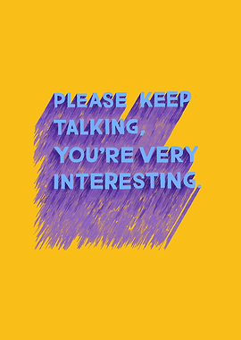 Please Keep Talking