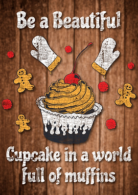 Be A Beautiful Cupcake
