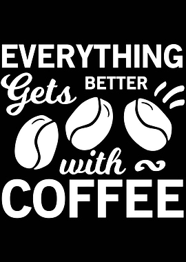 Gets Better With Coffee