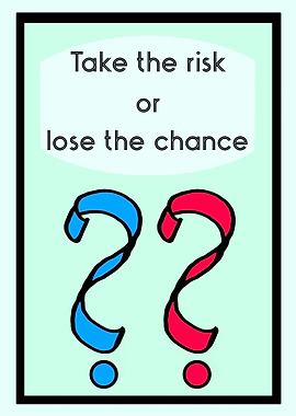 Take the risk