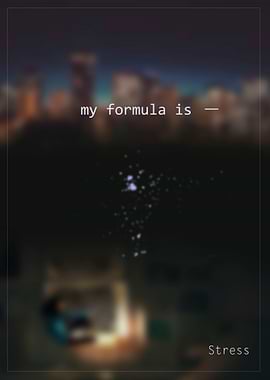 my formula is stress
